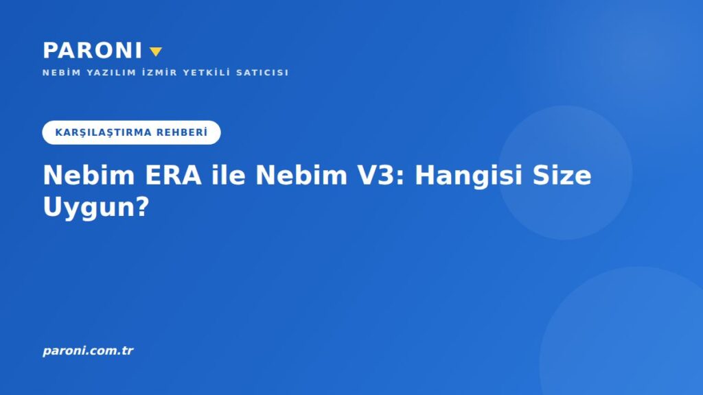 Nebim ERA ile Nebim V3 Karşılaştırması
