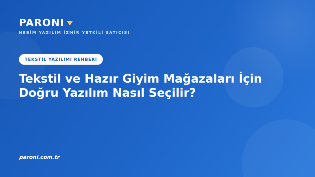 Tekstil ve hazır giyim mağazaları için doğru yazılım seçimi - Paroni Nebim V3