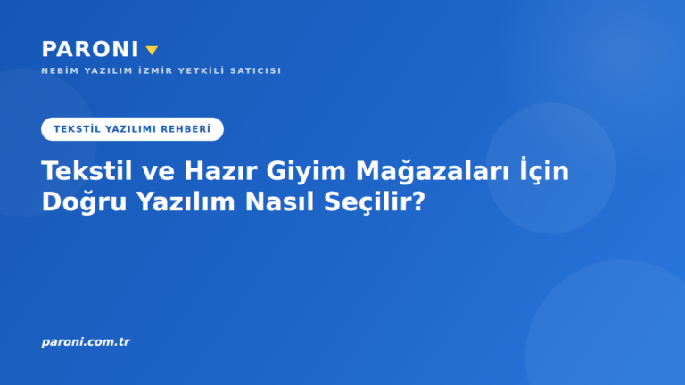Tekstil ve hazır giyim mağazaları için doğru yazılım seçimi - Paroni Nebim V3