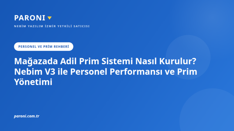 Mağazada Adil Prim Sistemi Nasıl Kurulur? Nebim V3 ile Personel Performansı ve Prim Yönetimi