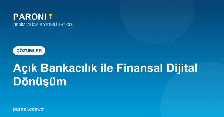 Açık Bankacılık Çözümleri ile Finansal Süreçlerde Dijital Dönüşüm