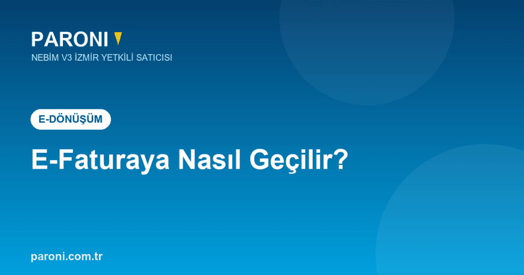 E Faturaya Nasıl Geçilir? Adım Adım 2026 Rehberi